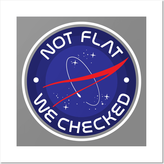 NASA Not flat we checked Wall Art by PaletteDesigns